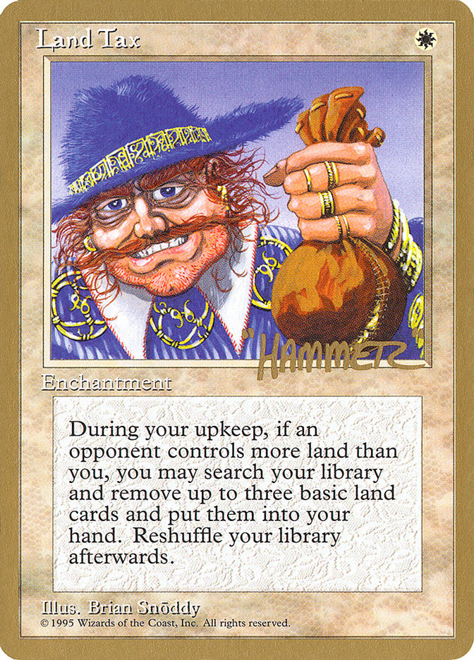 Land Tax (Shawn "Hammer" Regnier) [Pro Tour Collector Set] | Total Play