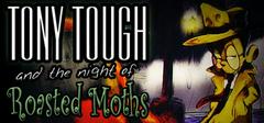 Tony Tough and the Night of the Roasted Moths - PC Games | Total Play