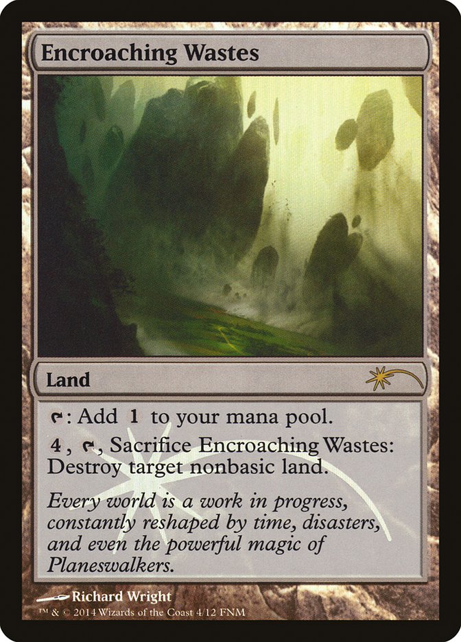 Encroaching Wastes [Friday Night Magic 2014] | Total Play